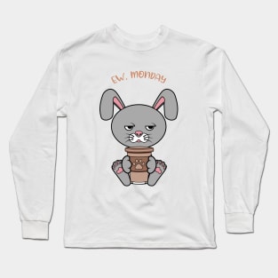 Ew Monday, Funny rabbit drinking coffee Long Sleeve T-Shirt